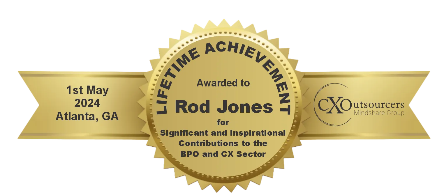 Lifetime Achievement award ribbon presented to Rod Jones on 1 May 2024 in Atlanta, GA by CXO Outsourcers Mindshare Group, for significant and inspirational contributions to the BPO and CX sector